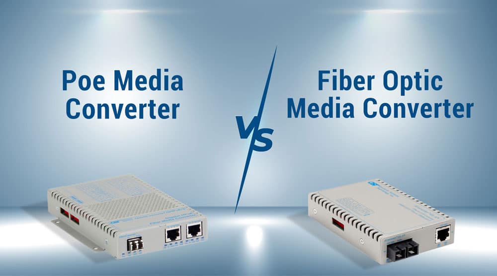 What Is a Power over (PoE) Media Converter and How Does It