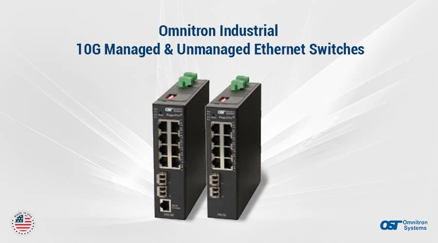 Omnitron Industrial 10G managed and unmanaged Ethernet switch