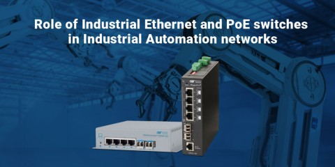 The Role of Industrial Ethernet and PoE Switches in Industrial Automation Networks