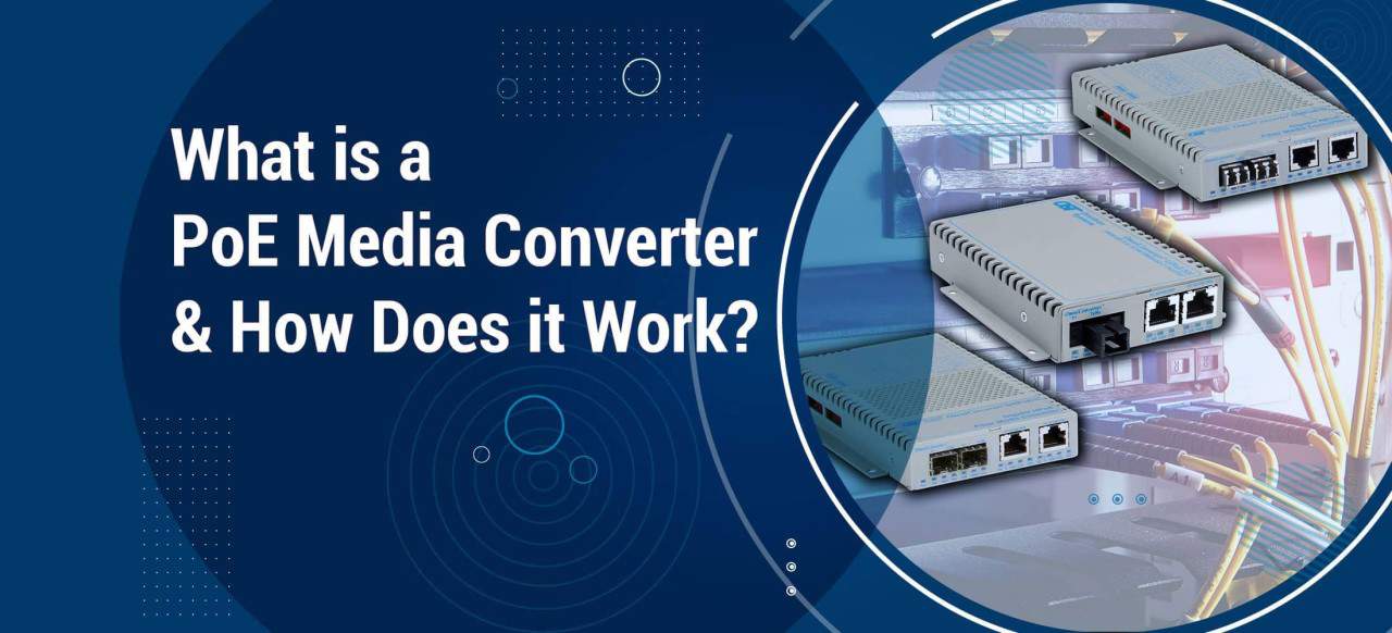 What-is-a-Power-over-Ethernet-PoE-Media-Converter