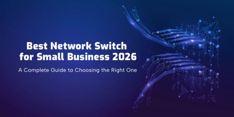 Best Network Switch for Small Business 2026: A Complete Guide to Choosing the Right One