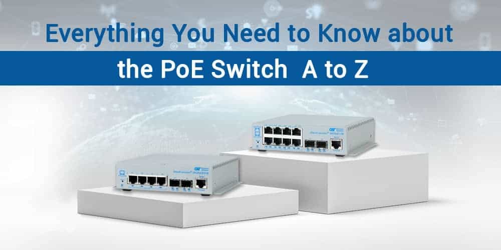 Everything You Need to Know About the PoE Switch: From A to Z - Blog