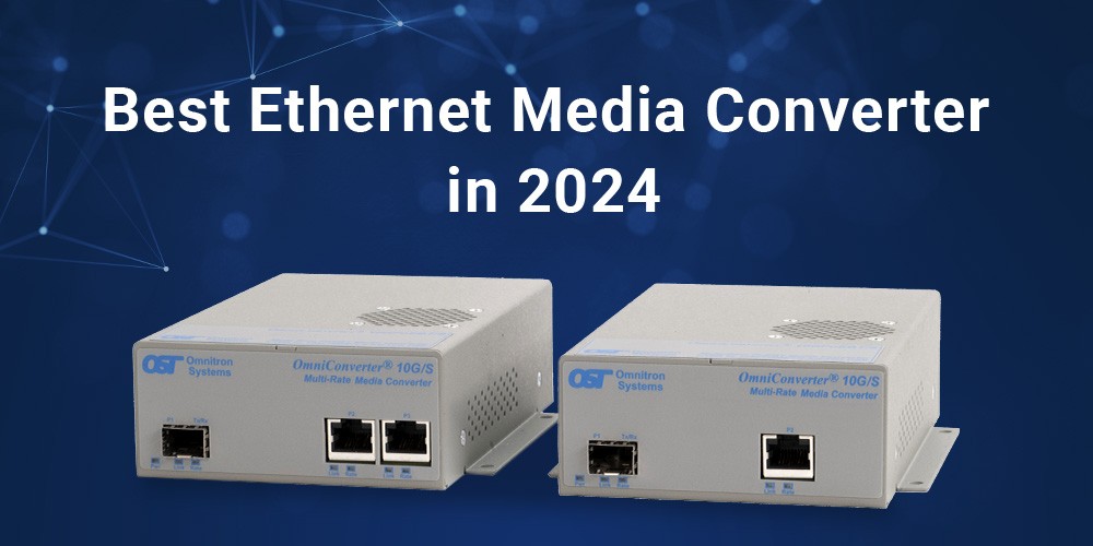 Best-Ethernet-Media-Converter-2024