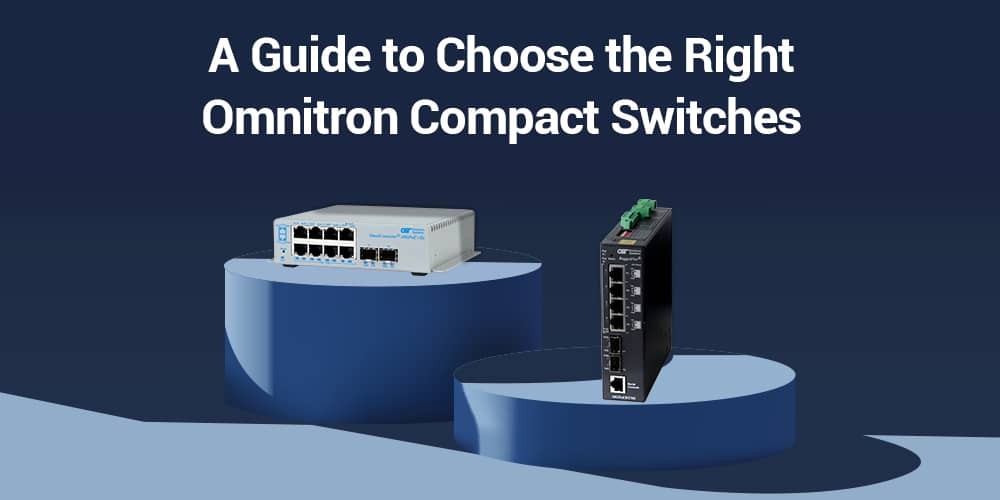A-Guide-to-Choose-the-Right-Omnitron-Compact-Switches