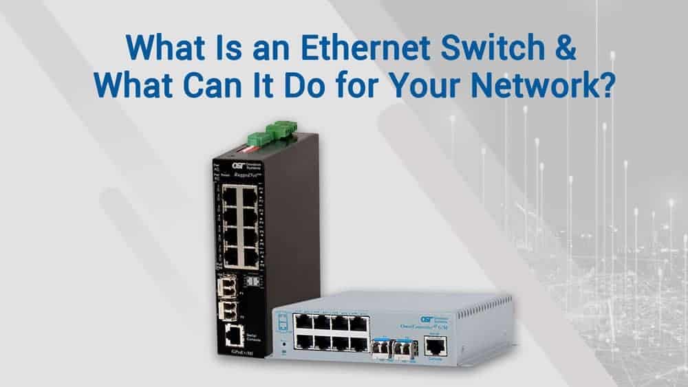 What Is an Ethernet Switch and How to Use It?